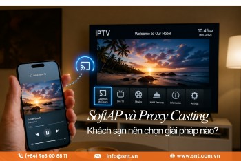 SoftAP và Proxy Casting: Khách Sạn Nên Lựa Chọn Giải Pháp Nào?