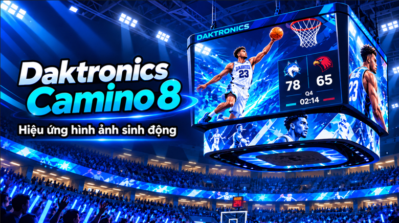 Daktronics Camino 8 – Tạo Hiệu Ứng Hình Ảnh Sinh Động Cho Màn Hình LED