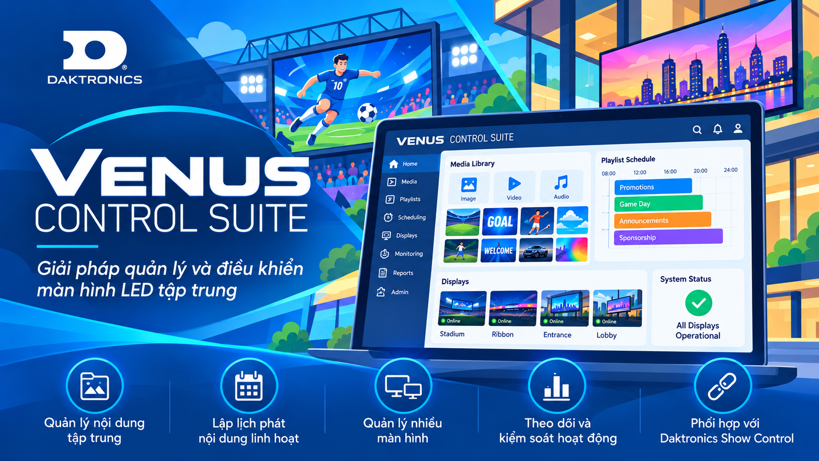 Daktronics Venus Control Suite – Giải pháp quản lý và điều khiển màn hình LED tập trung